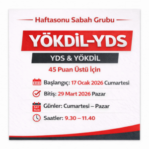 YÖKDİL-YDS 45 puan üstü İçin – Haftasonu Sabah Grubu